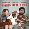 Mato Sem Cachorro : poster