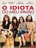 O Idiota do Meu Irmão