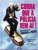 Corra Que a Polícia Vem Aí!