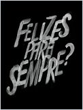 Felizes para Sempre?