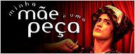 Leitor do AdoroCinema vai participar do filme Minha Mãe é uma Peça