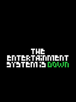 Pôster de The Entertainment System Is Down
