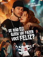 Pôster de Se Não Eu, Quem Vai Fazer Você Feliz?