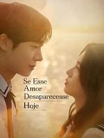 Pôster de Se Esse Amor Desaparecesse Hoje
