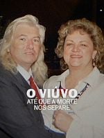 Pôster de O Viúvo: Até Que a Morte nos Separe