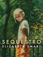 Pôster de Sequestro: Elizabeth Smart