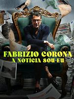 Pôster de Fabrizio Corona: A Notícia Sou Eu