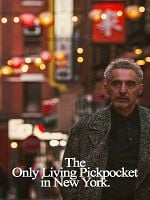 Pôster de The Only Living Pickpocket In New York