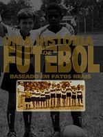 Pôster de Uma Historia de Futebol