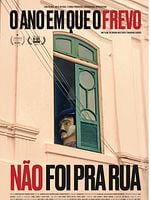 Pôster de O Ano em que o Frevo não foi pra Rua