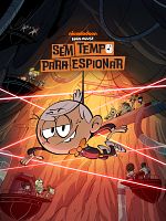 Pôster de Loud House: Sem Tempo para Espionar