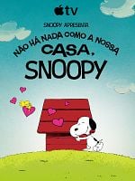 Pôster de Snoopy Apresenta: Não Há Nada Como a Nossa Casa, Snoopy