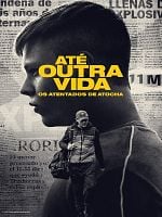 imagem de Até Outra Vida - Os Atentados de Atocha