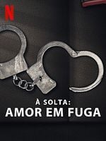 Pôster de À Solta: Amor em Fuga