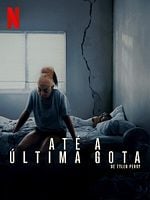 Pôster de Até a Última Gota