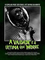 Pôster de A Vaidade é a Última que Morre