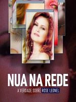 imagem de Nua na Rede: A Verdade Sobre Rose Leonel
