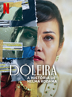 Pôster de Doleira: A História de Nelma Kodama