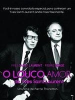 Pôster de O Louco Amor de Yves Saint Laurent