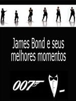 Pôster de James Bond e seus Melhores Momentos