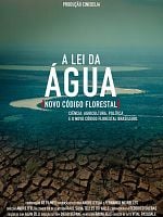 Pôster de A Lei da Água - Novo Código Florestal