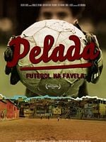 Pôster de Pelada, Futebol na Favela
