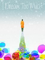Pôster de I Dream Too Much