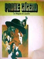 Pôster de Padre Cícero: Os Milagres de Juazeiro