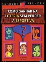 Pôster de Como Ganhar na Loteria Sem Perder a Esportiva