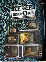 Pôster de Eu Odeio o Big Bróder