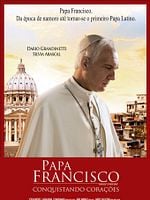 Pôster de Papa Francisco: Conquistando Corações