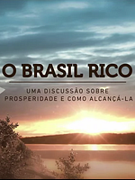 Pôster de O Brasil Rico - Uma Discussão Sobre Prosperidade e Como Alcançá-la