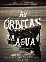 Pôster de As Órbitas da Água