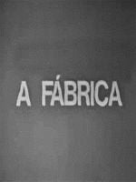 imagem de A Fábrica