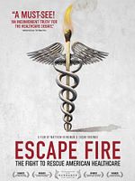 Pôster de Escape Fire: The Fight to Rescue American Healthcare