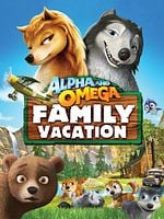Pôster de Alpha and Omega 5: Family Vacation