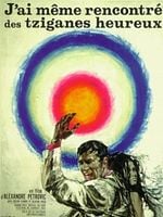 Pôster de I Even Met Happy Gypsies