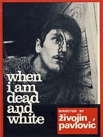 Pôster de When I Am Dead and White