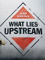 Pôster de What Lies Upstream