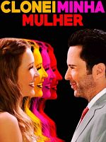 Pôster de Clonei Minha Mulher