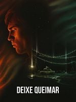 Pôster de Deixe Queimar