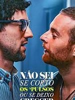 Pôster de Não Sei Se Corto os Pulsos ou Se Deixo Crescer