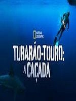 Pôster de Tubarão-Touro: A Caçada