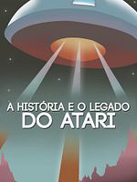 Pôster de A História E O Legado Do Atari