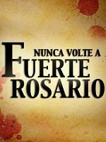 Pôster de Nunca Volte a Fuerte Rosário