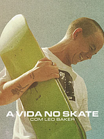 Pôster de A Vida no Skate com Leo Baker