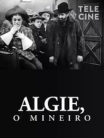Pôster de Algie, O Mineiro