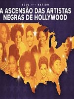 Pôster de Soul of a Nation: A Ascensão das Artistas Negras de Hollywood