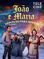 Pôster de João e Maria: Depois do Para Sempre
