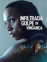 Pôster de Infiltrada - Golpe de Vingança